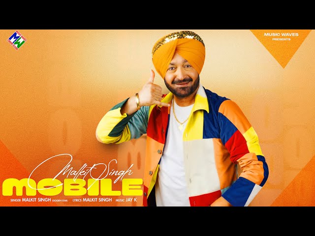 Mobile - Malkit Singh | Official Video | Music Waves | Jay K | Latest Punjabi Songs 2023