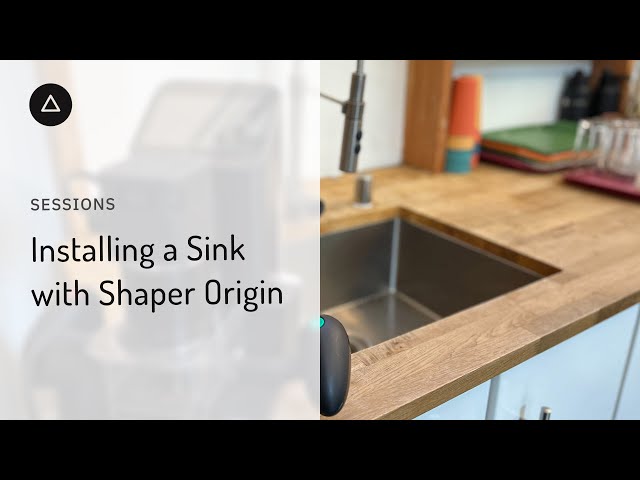 Session 90  – English: Installing a Sink with Shaper Origin