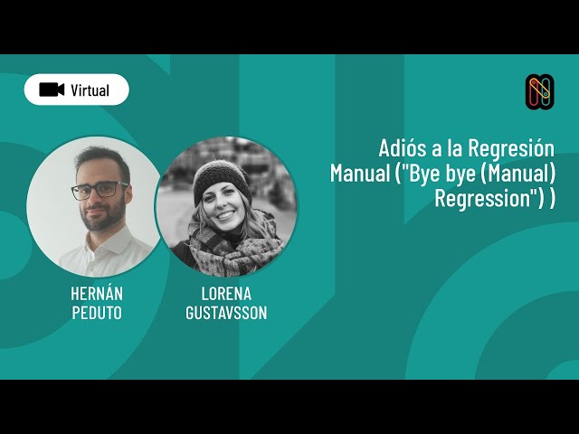 Adiós a la Regresión Manual ("Bye bye (Manual) Regression") ) - Hernan Peduto y Lorena Gustavsson