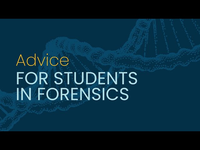 Advice for Students in Forensics