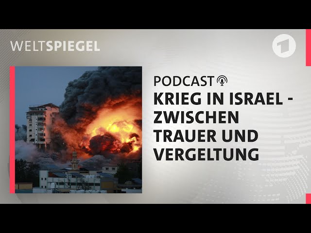 Krieg in Israel – Zwischen Trauer und Vergeltung | Weltspiegel Podcast