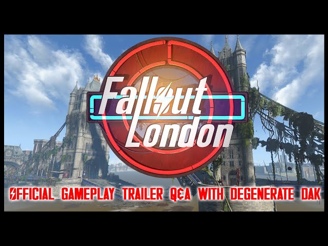 Fallout London - Official Gameplay Trailer Q&A with Degenerate Dak