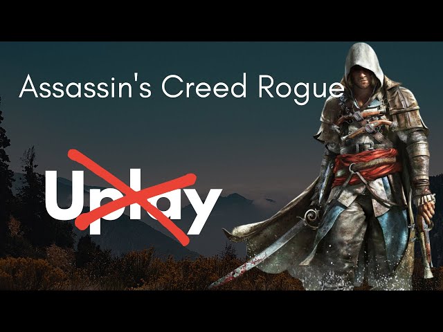 Play Assassin's Creed Rogue Without Uplay