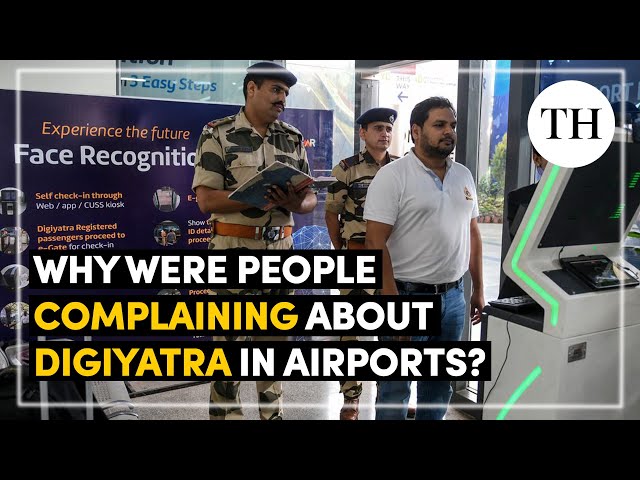 What is DigiYatra and why were passengers complaining about it in airports? | The Hindu