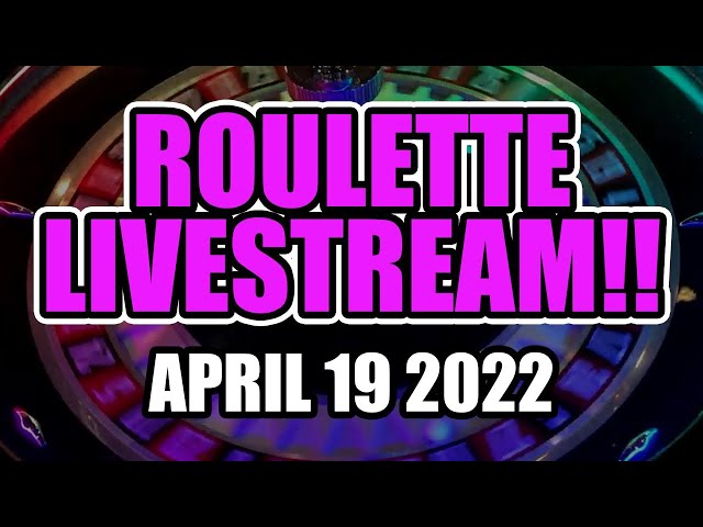 LIVE: Roulette!! April 19 2022