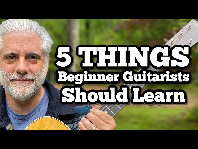 5 Things Every Beginner Guitarist SHOULD Learn