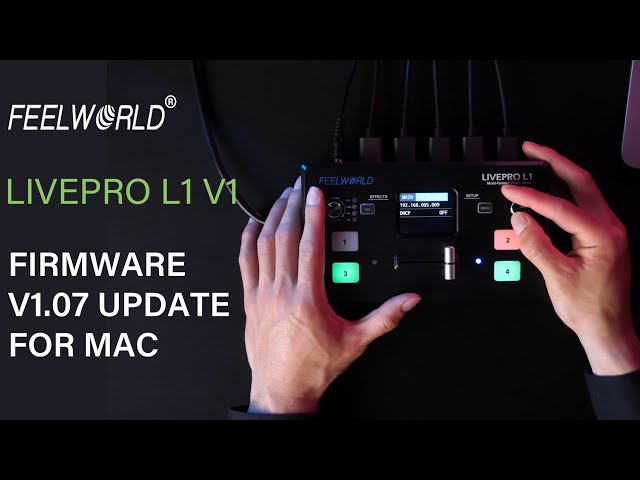 FEELWORLD LIVEPRO L1 V1 Firmware V1.07 Update Tutorial For Mac System