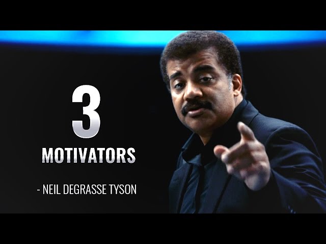 Why We Do What We Do? | 3 Motivators - Neil deGrasse Tyson