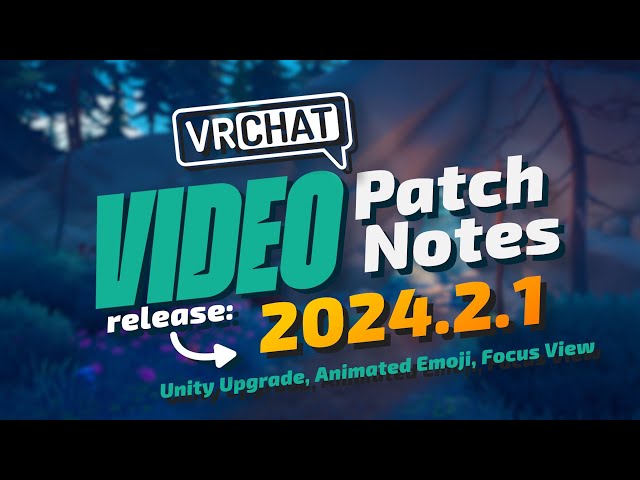 VRChat Video Patchnotes 2024.2.1 #vrchat