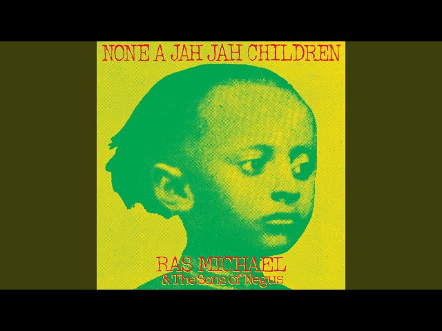 None A Jah Jah Children No Cry