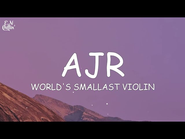 AJR - World's Smallest Violin (Lyrics)