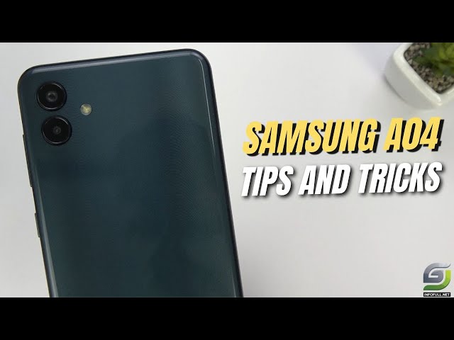 Top 10 Tips and Tricks Samsung A04 you need Know
