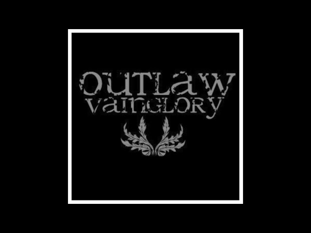 Outlaw Vainglory - Hubris DEMO
