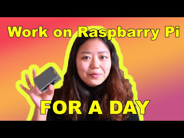 I Use Raspberry Pi to do Everything for a Whole Day!