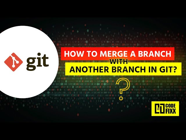 Merge in git? How to merge a branch with another branch in git?
