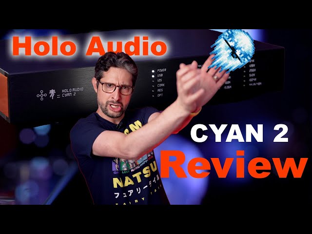 Holo Audio Cyan 2 Review