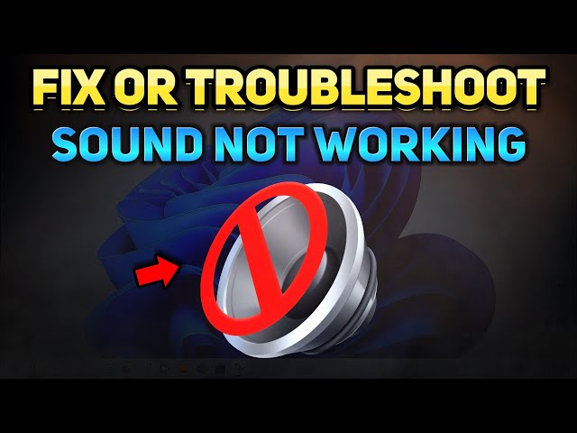 How to Fix or Troubleshoot Sound Not Working on Windows 10 & 11 (Tutorial)