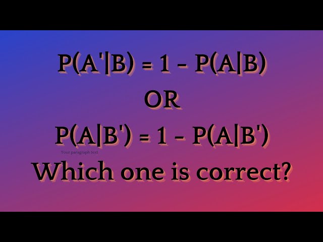 Complement in Conditional Probability | P(A' | B) = 1 - P(A | B)