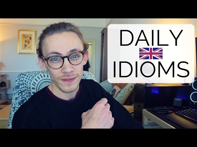 Useful English Idioms and How to Pronounce Them