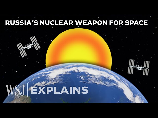 Russian Nuclear Weapons in Space? Here’s What We Know. | WSJ