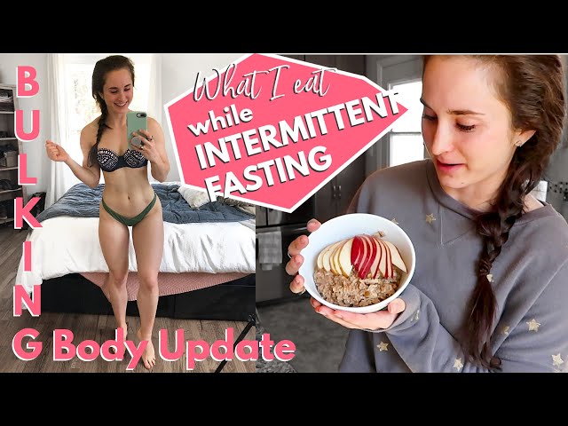 INTERMITTENT FASTING UPDATE | What I Eat In A Day + My Weight Gain