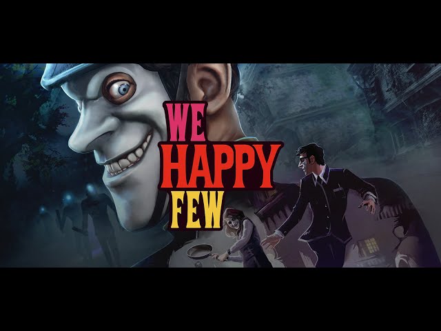 We Happy Few Gameplay Walkthrough | No Commentary | Part 14