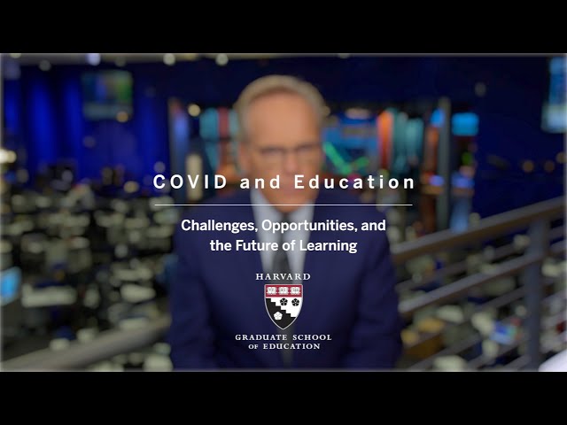 COVID and Education: Challenges, Opportunities, and the Future of Learning