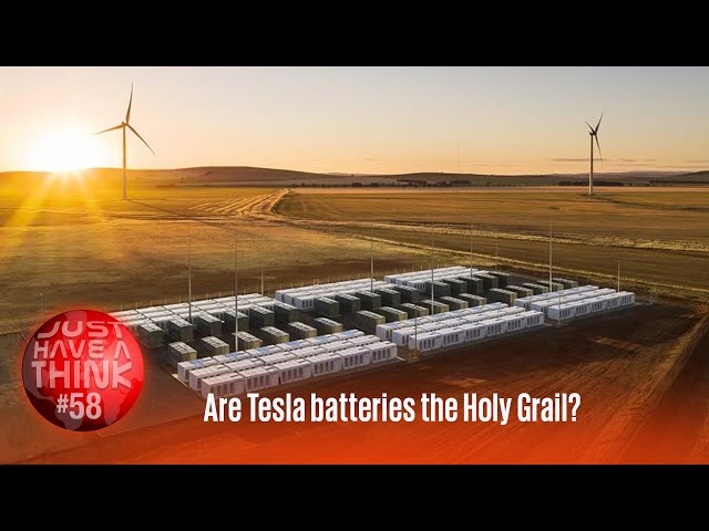 TESLA batteries : Are they the Holy Grail of Climate Change?