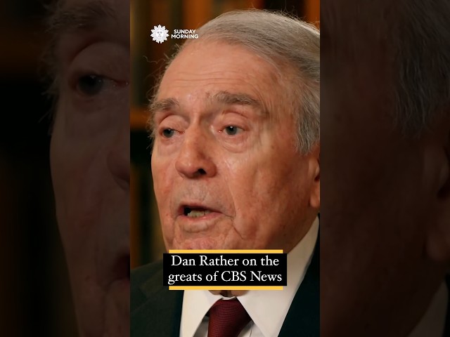Dan Rather reflects on the marquee names of CBS News history #shorts
