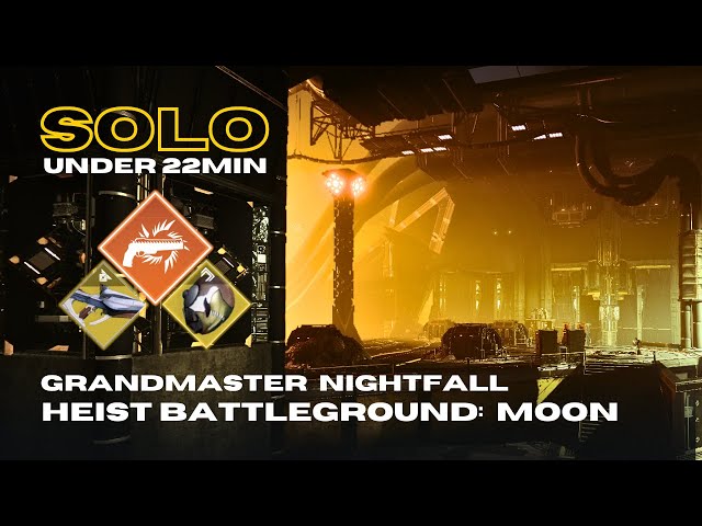 Solo Grandmaster Nightfall "Heist Battleground: Moon" in 22 min - Solar Hunter - Destiny 2