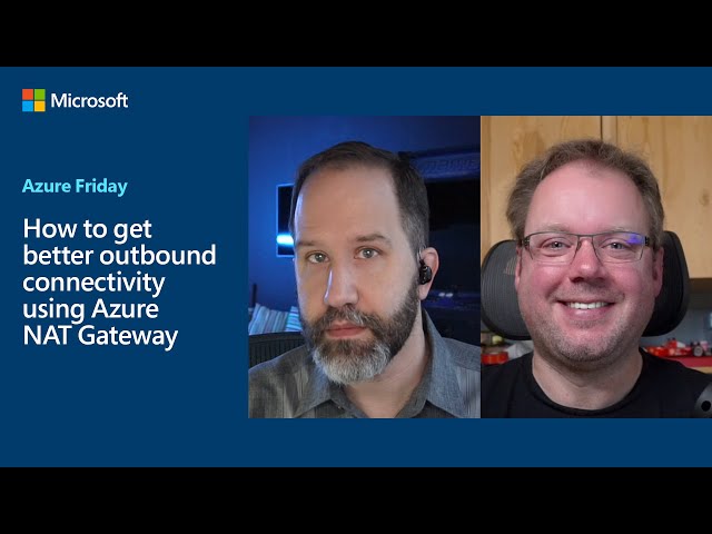 How to get better outbound connectivity using Azure NAT Gateway | Azure Friday