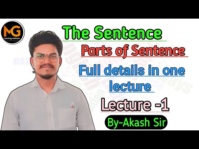 ||The Sentence|| Parts of Sentence - Full details #byakashsir #mgcoachinginstitute