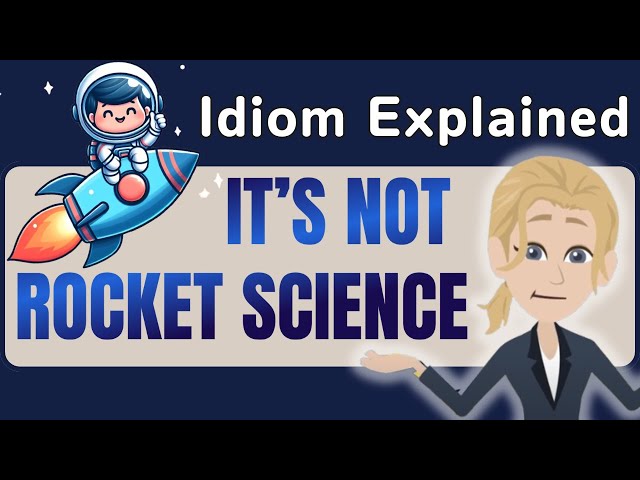 'It's Not Rocket Science' Explained in Detail | English Idiom Lesson