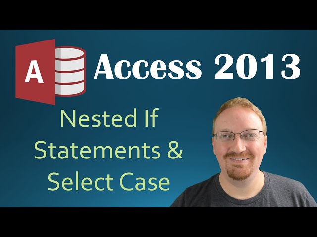31. VBA - Nested If's and Select Case (Programming In Microsoft Access 2013) 🎓