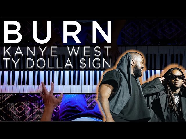 BURN - ¥$ / Kanye West x Ty Dolla $ign (Piano Cover)