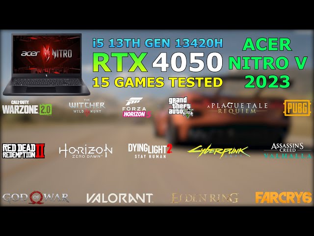 Acer Nitro V - i5 13th Gen 13420H RTX 4050 - Test in 15 Games in 2023