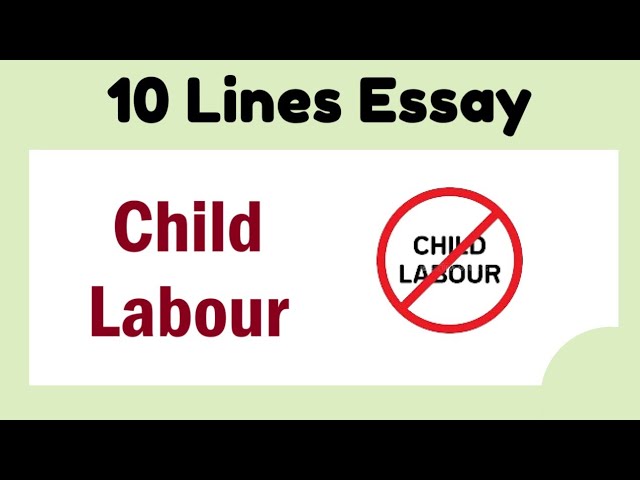 10 Lines on Child Labour || Essay on Child Labour in English || English Writing in Essay
