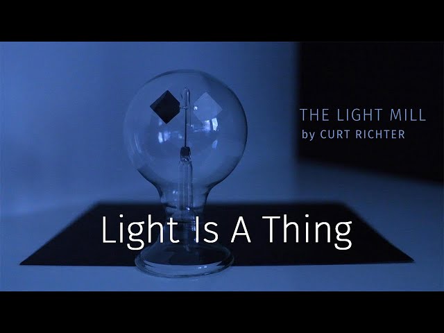 Light Is A Thing / The Radiometer by Curt Richter