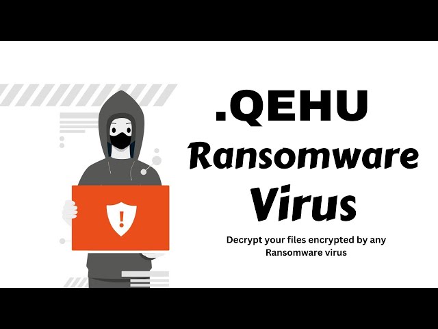 How to Decrypt .QEHU Ransomware Virus Files | QEHU Virus Removal Guide | QEHU Virus File
