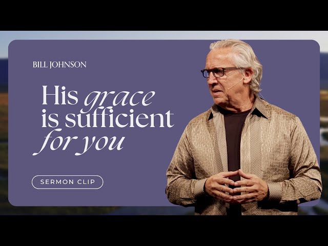 How God's Strength Is Going to Show Up in Your Weakness - Bill Johnson Sermon Clip | Bethel Church
