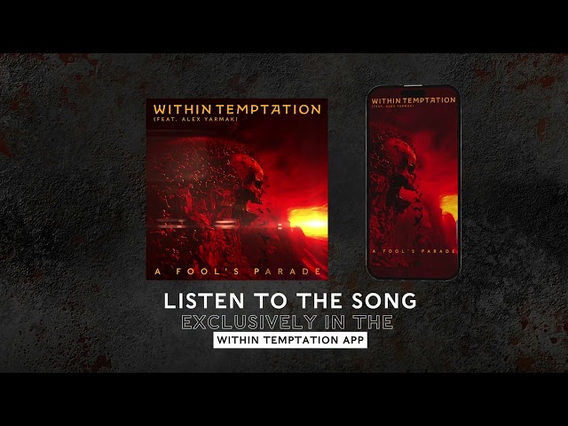 Listen to 'A Fool's Parade' - exclusively in our Within Temptation app