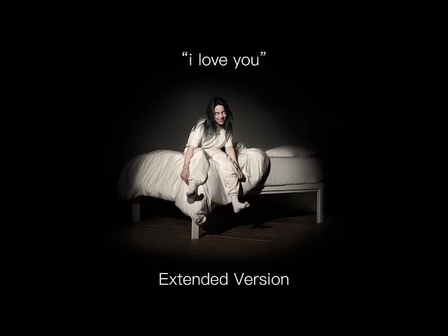 Billie Eilish - i love you (Extended Version)