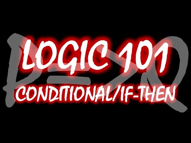 Logic 101 (#9): Conditional (If-Then) Statements