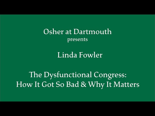 Osher at Dartmouth Webinar: Linda Fowler - The Dysfunctional Congress