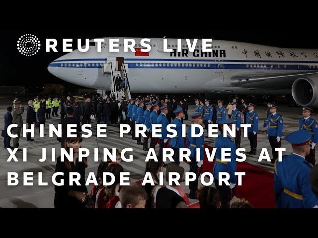 LIVE: Chinese President Xi Jinping arrives at Belgrade airport
