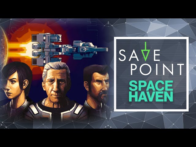 Space Haven - Save Point w/ Becca Scott (Gameplay and Funny Moments)