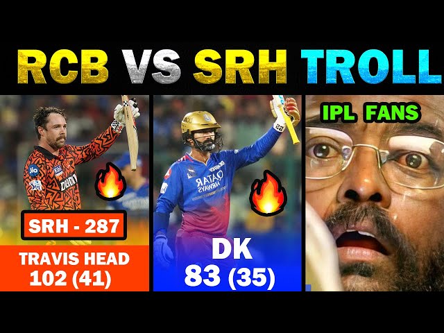 RCB VS SRH IPL TROLL 2024 🔥 SRH 287 🔥🔥 Travis Head 102 🔥 Dinesh Karthik 83(35) 🔥 TODAY TRENDING