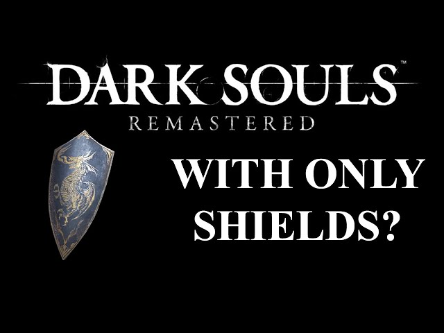 Can you beat Dark Souls Remastered with only Shields? | (Dark Souls Remastered CHALLENGE)