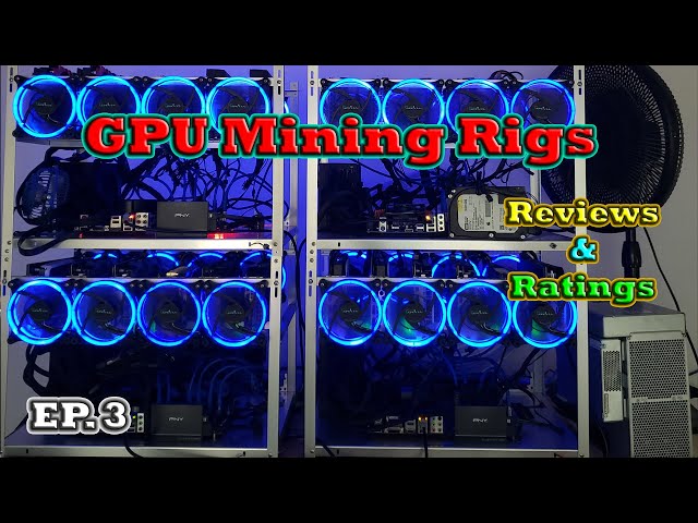 GPU Mining Rigs Reviews & Ratings | EP. 3
