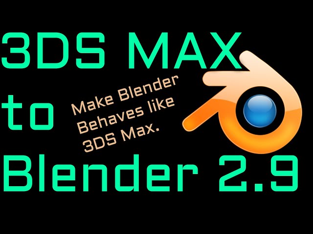 3DS Max to Blender 2.9 Guide